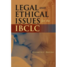 Legal and Ethical Issues for the Ibclc