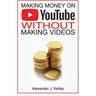 Making Money On YouTube Without Making Videos