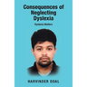 Consequences of Neglecting Dyslexia: Dyslexia Matters