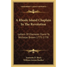 A Rhode Island Chaplain In The Revolution: Letters Of Ebenezer David To Nicholas Brown 1775-1778