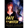 Fate Is a Witch: A humorous paranormal novel