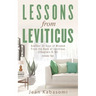 Lessons from Leviticus: Another 30 Days of Wisdom from the Book of Leviticus (Chapters 8-14) - Volume Two