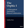 The Orphic I: A Philosophical Approach to Musical Collaboration
