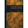 The Moravians in Georgia, 1735-1740
