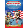 World War 2 Stories for Kids: Unforgettable Stories of Courage, Compassion, and Heroism - Inspiring Tales of Patriotism and Bravery