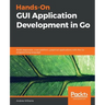 Hands-On GUI Application Development in Go