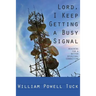Lord, I Keep Getting a Busy Signal