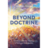 Beyond Doctrine: A Critical-Liberative Theology of Faith and Emancipation