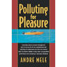 Polluting for Pleasure