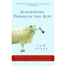 Schlepping Through the Alps: My Search for Austria's Jewish Past with Its Last Wandering Shepherd