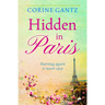 Hidden in Paris: A charming novel about friends, relationships and new beginnings