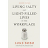 Living Salty and Light-Filled Lives in the Workplace, Second Edition