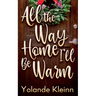 All the Way Home I'll Be Warm