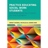 Practice Educating Social Work Students: Supporting Qualifying Students on Their Placements