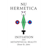 Nu Hermetica-Initiation and Metaphysical Reality