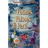 Potions, Poisons, and Peril: A Witchy Paranormal Cozy Mystery