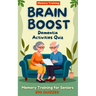 Brain Boost: Dementia Activities Quiz: Gentle Memory Training for Seniors: Sparking Memories, Conversations, and Joy ! ( Gifts for Elderly)
