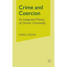 Crime and Coercion: An Integrated Theory of Chronic Criminality