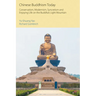Chinese Buddhism Today: Conservatism, Modernism, Syncretism and Enjoying Life on the Buddha's Light Mountain