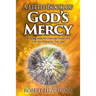 A Little Book of God's Mercy: Amazing Bible Revelations About Hell, End Times, And The Last Day