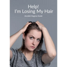Help! I'm Losing My Hair: Hair Loss - You Can Treat It