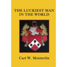 The Luckiest Man in the World