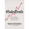 The Sales Truth: Debunk the Myths. Apply Powerful Principles. Win More New Sales. (Itpe)