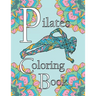 Pilates Coloring Book: A Coloring Book for Self Care