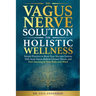 The Vagus Nerve Solution for Holistic Wellness