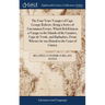 The Four Years Voyages of Capt. George Roberts; Being a Series of Uncommon Events, Which Befell him in a Voyage to the Islands of the Canaries, Cape d