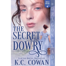 The Secret Dowry: A Regency Historical Romance