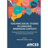 Teaching Social Studies in Language Immersion Contexts: Pedagogy and Methods for Integrating Content and Target Language Acquisition