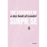 The Stairway of Surprise: A Day Book of Wonder