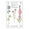 Guide to Deadly Herbs: A Guide to Deadly Herbs