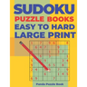 Sudoku Puzzle Books Easy to Hard Large Print: Logic Games For Adults - Brain Games Books For Adults