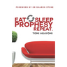 Eat, Sleep, Prophesy, Repeat