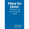 Pilots for Christ 30 years of service to the Lord