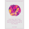 Social Sector Development and Inclusive Growth in India