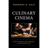 Culinary Cinema: Appetite, Narrative, and Community in Contemporary Film