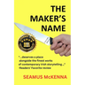 The Maker's Name: A literary, Irish family-saga, for grownups
