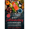 Anti Inflammatory Cookbook: Learn how to Reduce inflammation and stay healthy with 50 Easy Anti Inflammatory Recipes and a 4-Week Plan