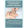 Orthopedic Special Testing Used by Massage Therapists: Purpose, Procedure and Application in Massage Therapy On Lower Body Pathologies