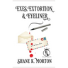 Exes, Extortion and Eyeliner