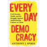 Everyday Democracy: Civil Society, Youth, and the Struggle Against Authoritarian Culture in China
