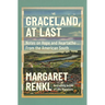 Graceland, at Last: Notes on Hope and Heartache from the American South