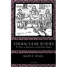 Vernacular Bodies: The Politics of Reproduction in Early Modern England