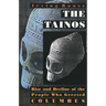The Tainos: Rise and Decline of the People Who Greeted Columbus