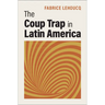 The Coup Trap in Latin America