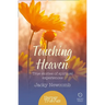 Touching Heaven: True stories of spiritual experiences