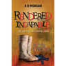 Rendered Incapable